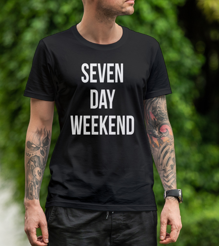 Seven Day Weekend Unemployed Cute Welfare T-Shirt
