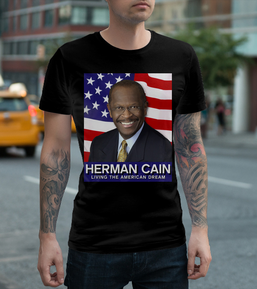 Herman Cain Living the American Dream T-Shirt