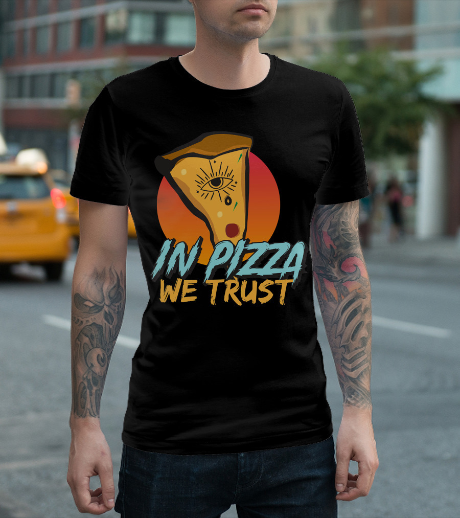 In Pizza We Trust One-Eyed Slice Sunset Background T-Shirt
