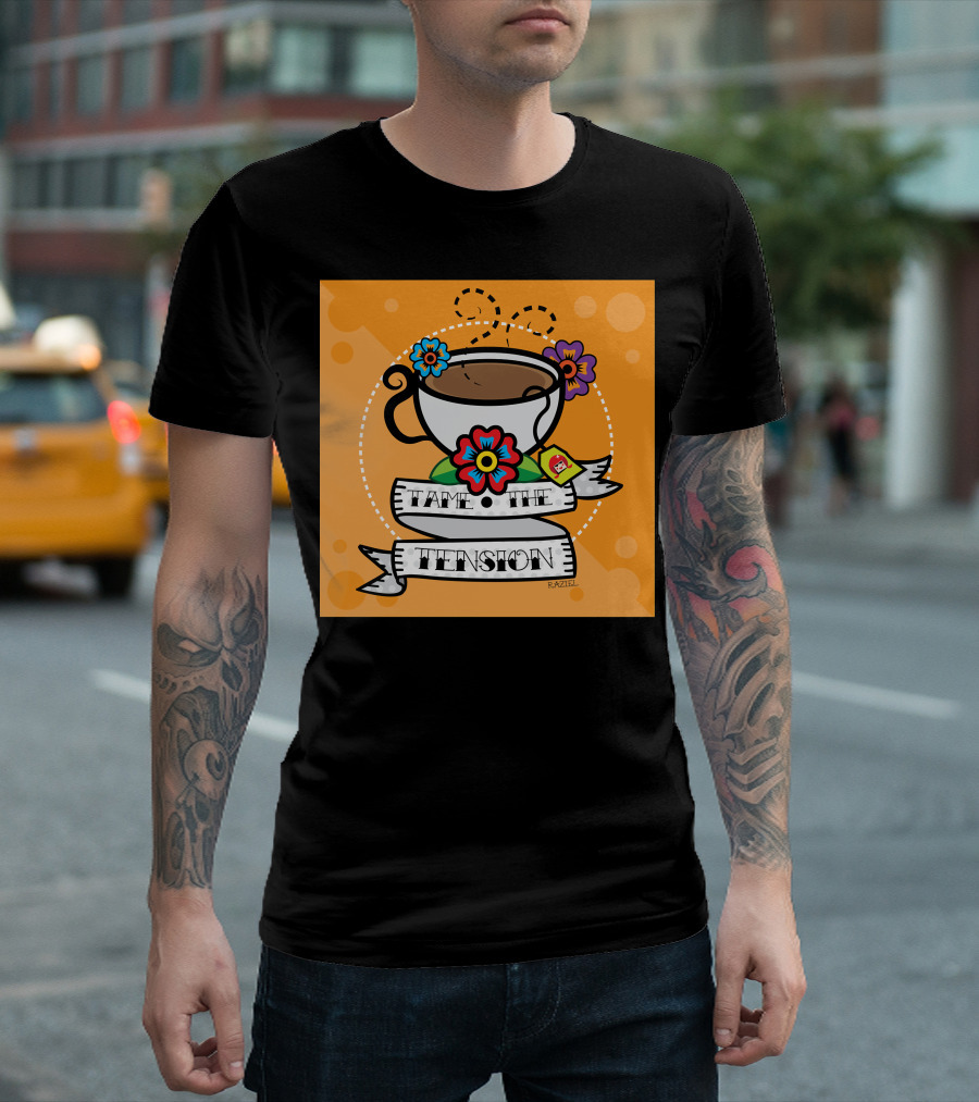 Miss Coco Peru Tame The Tension Tea Cup By Raziel T-Shirt