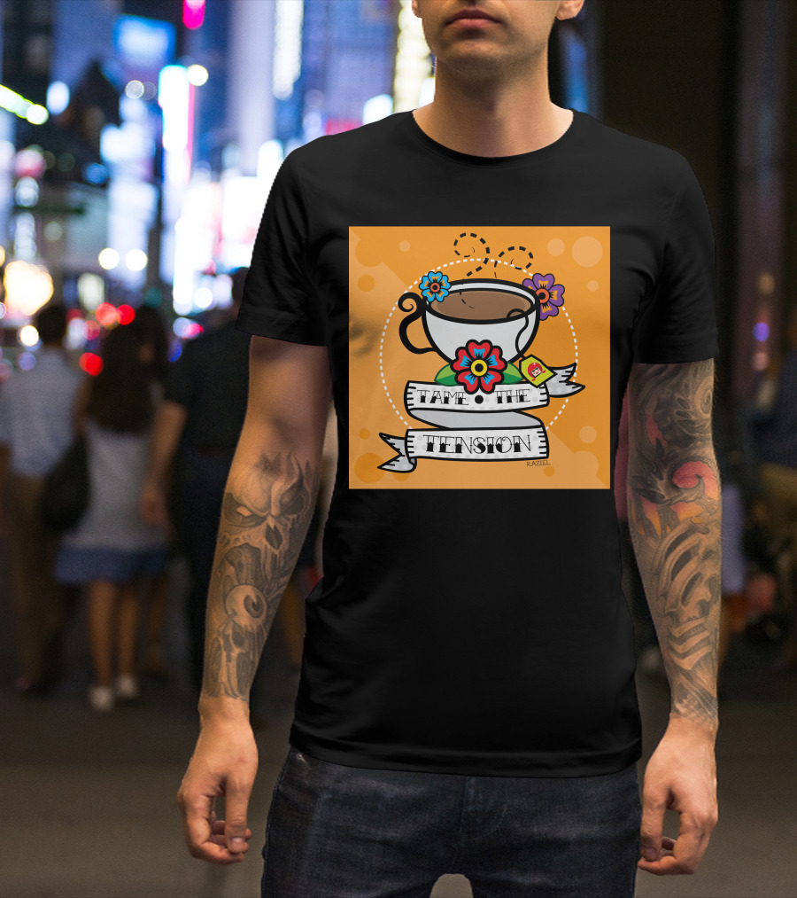 Miss Coco Peru Tame The Tension Tea Cup By Raziel T-Shirt