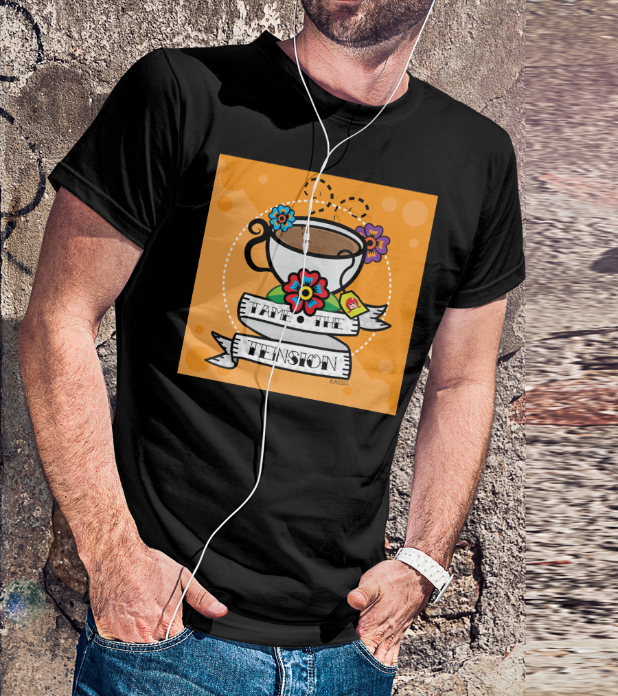Miss Coco Peru Tame The Tension Tea Cup By Raziel T-Shirt