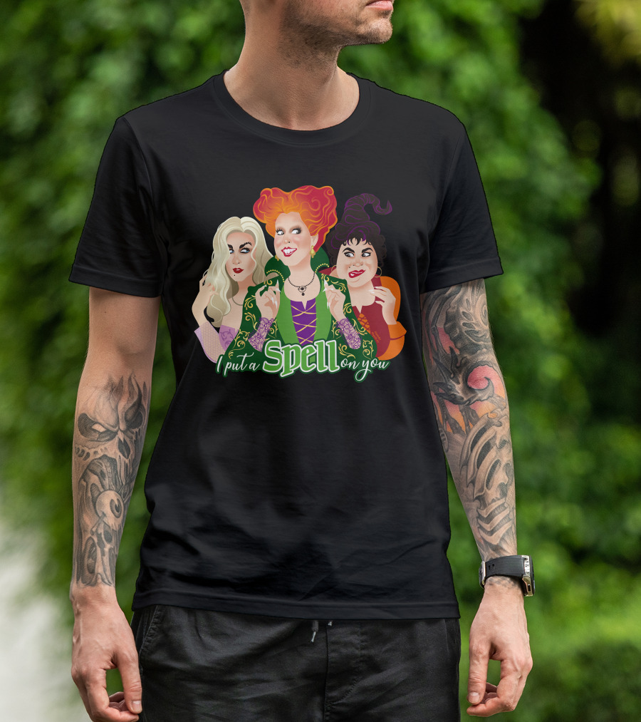 I Put A Spell On You Hocus Pocus Sanderson Sisters T-Shirt