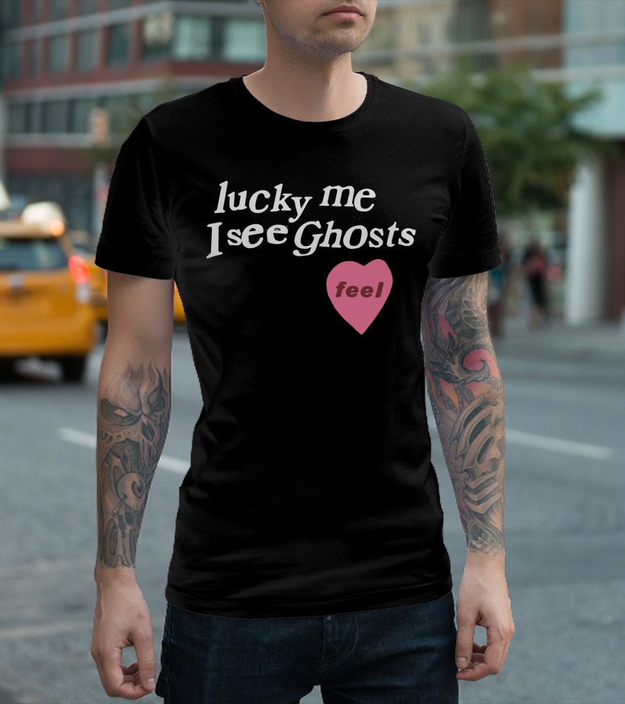 lucky me I see Ghosts feel T-Shirt