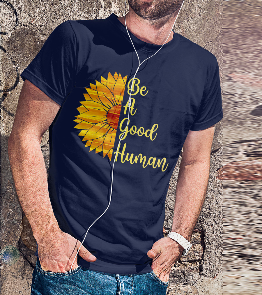 Be A Good Human Sunflower T-Shirt