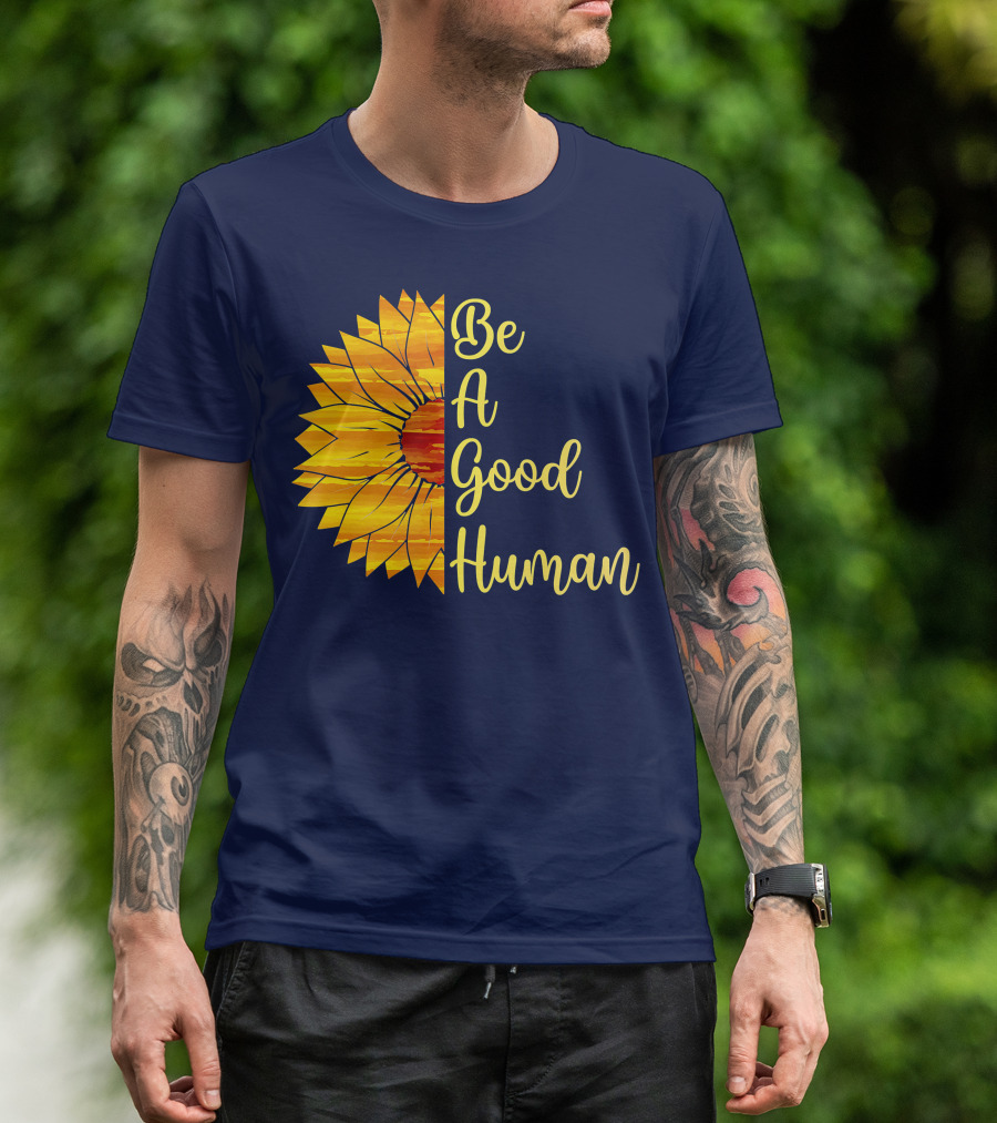 Be A Good Human Sunflower T-Shirt