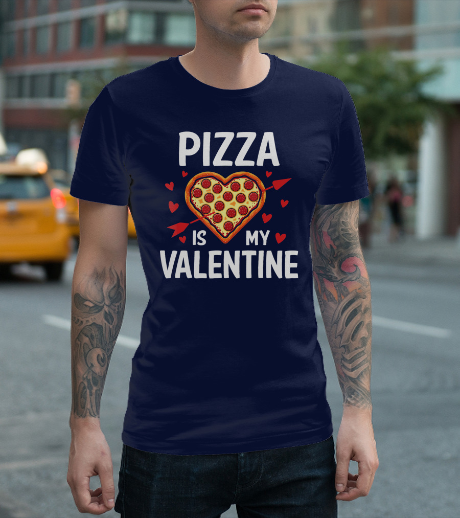 Pizza Is My Valentine T-Shirt
