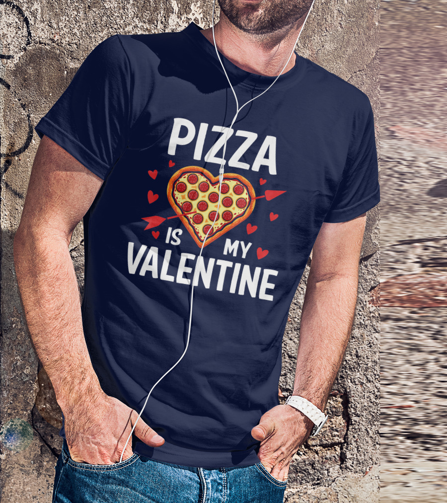 Pizza Is My Valentine T-Shirt