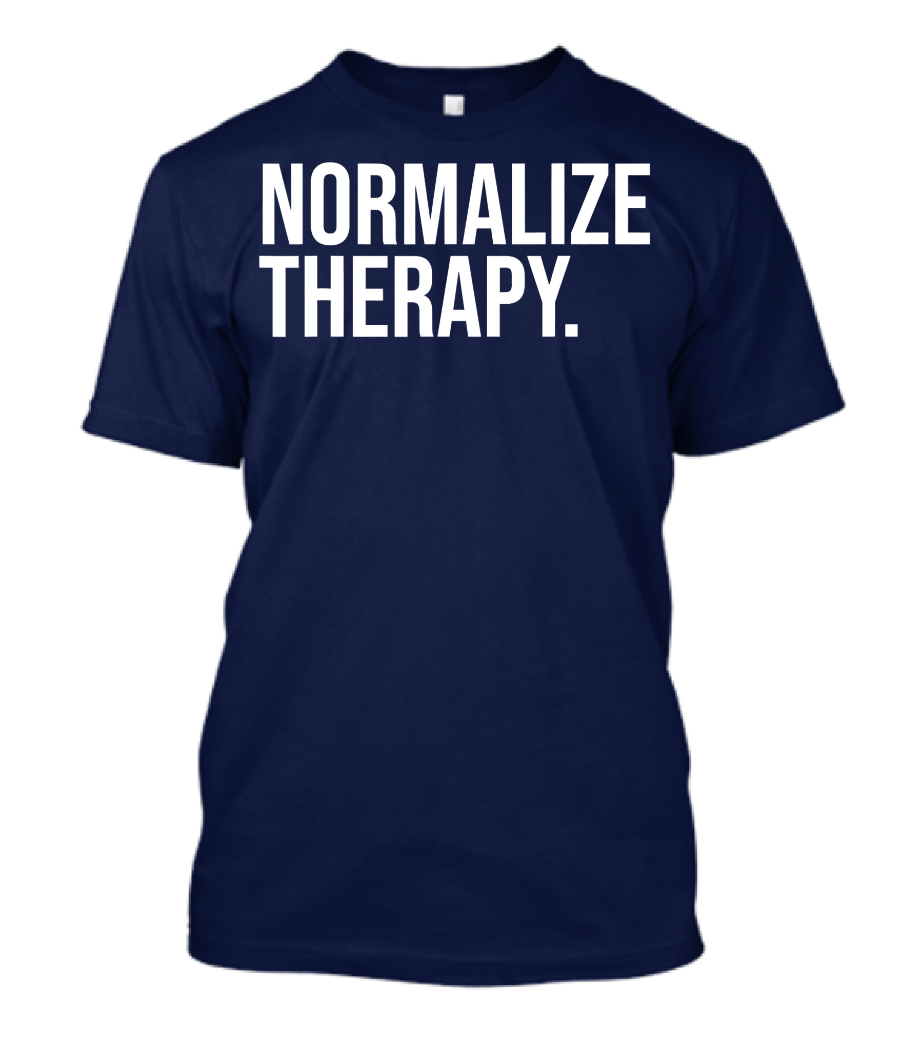 Normalize Therapy Statement Mental Health Advocacy T-Shirt
