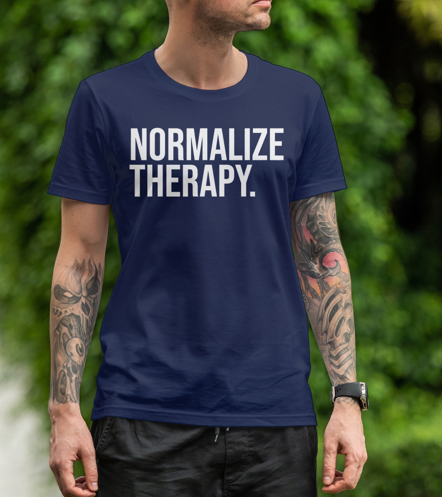 Normalize Therapy Statement Mental Health Advocacy T-Shirt