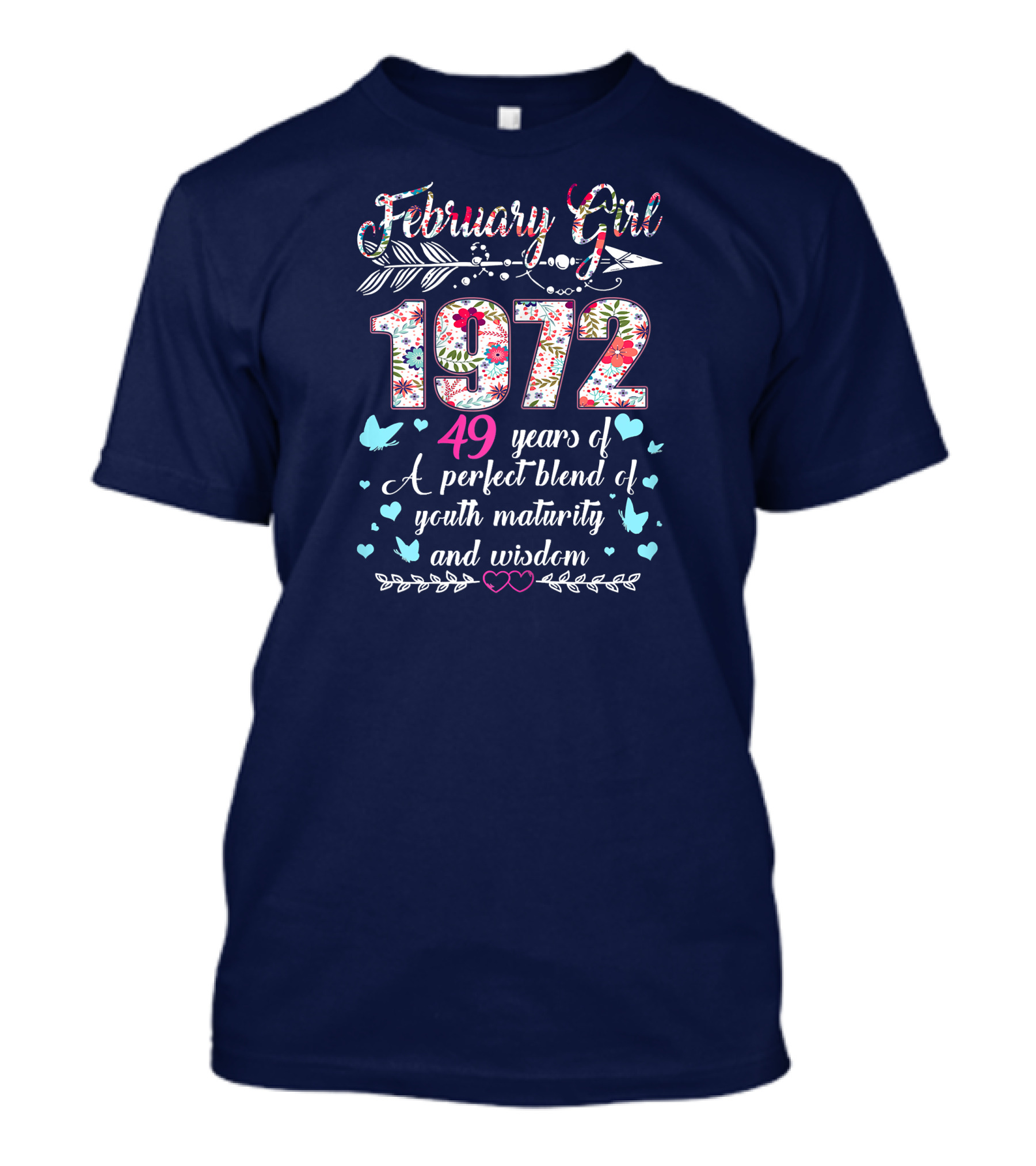 February Girl 1972 49 Years Of A Perfect Blend Of Youth Maturity And Wisdom T-Shirt