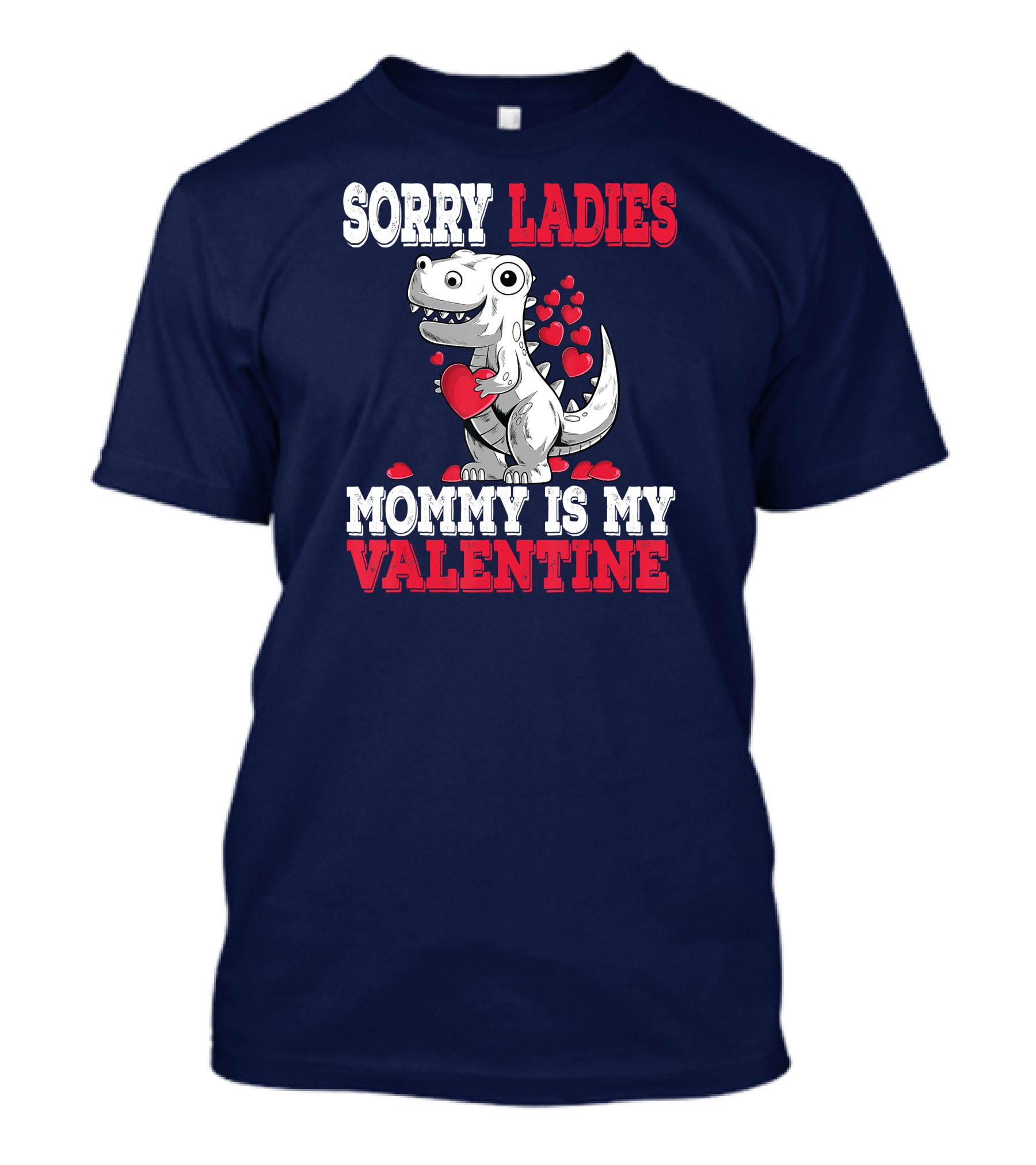 Sorry Ladies Mommy Is My Valentine Dinosaur With Hearts T-Shirt
