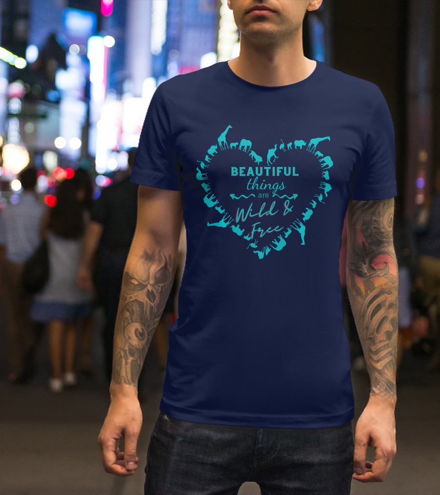 BEAUTIFUL Things Are Wild And Free With Animal T-Shirt