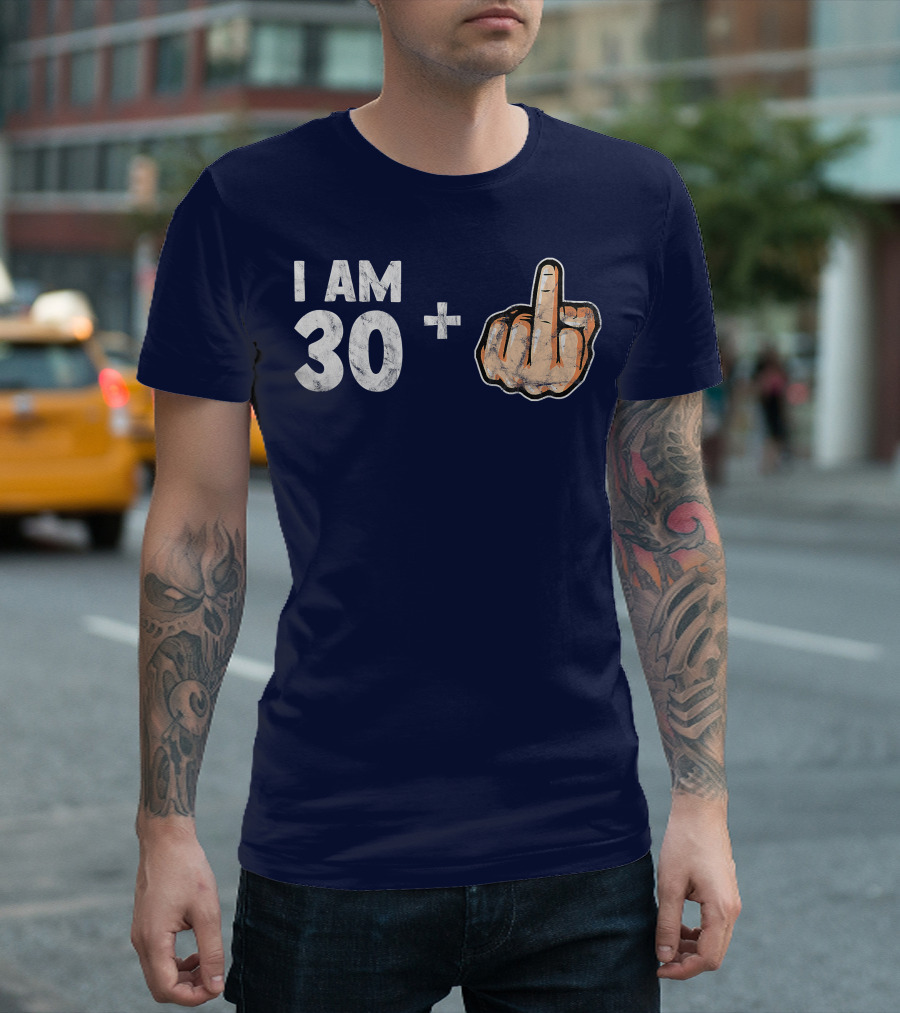 I Am 30 Plus Finger Gesture Sarcastic 1998 31st Birthday T-Shirt
