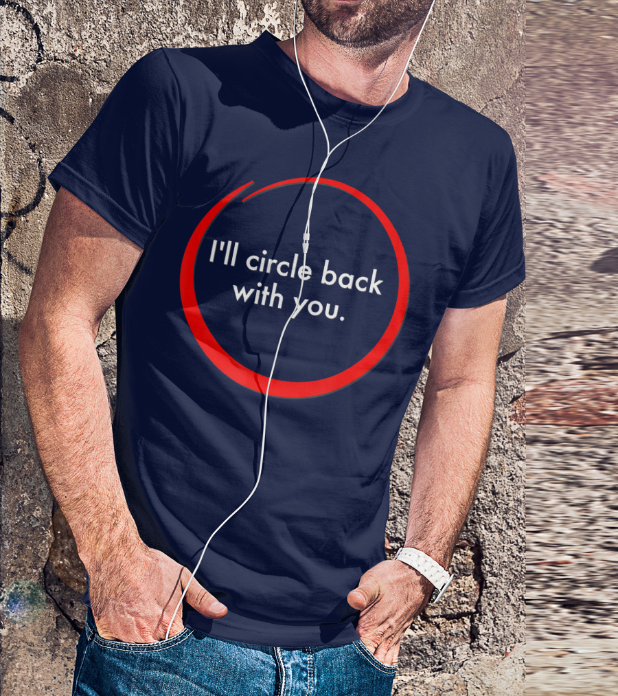 I'll Circle Back With You Psaki Political Quote Red Circle T-Shirt
