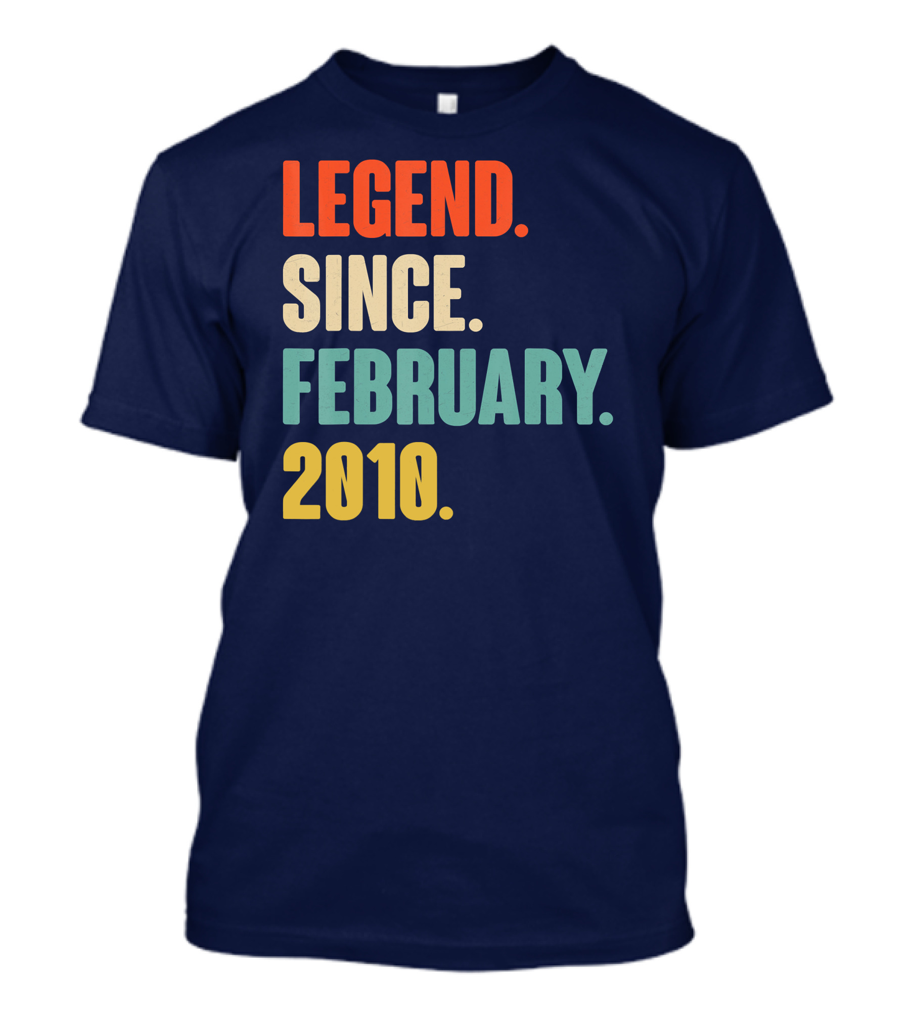 Legend Since February 2010 T-Shirt