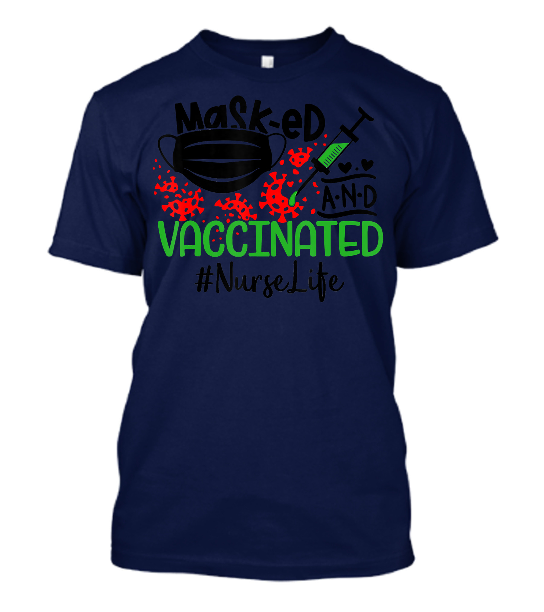 Masked And Vaccinated With Syringe And Virus Symbols #NurseLife T-Shirt