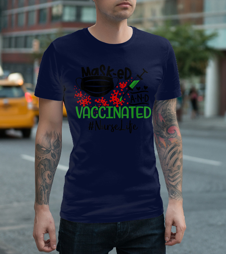 Masked And Vaccinated With Syringe And Virus Symbols #NurseLife T-Shirt