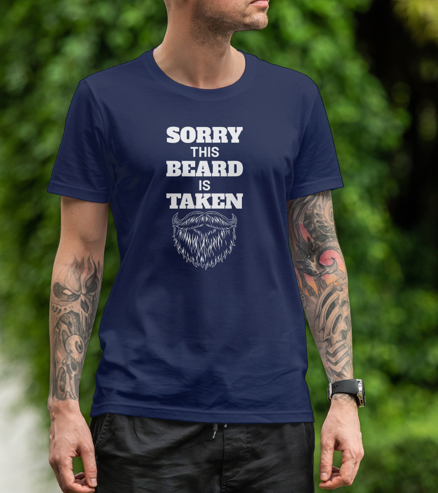 Sorry This Beard Is Taken Valentine's Day Beard T-Shirt