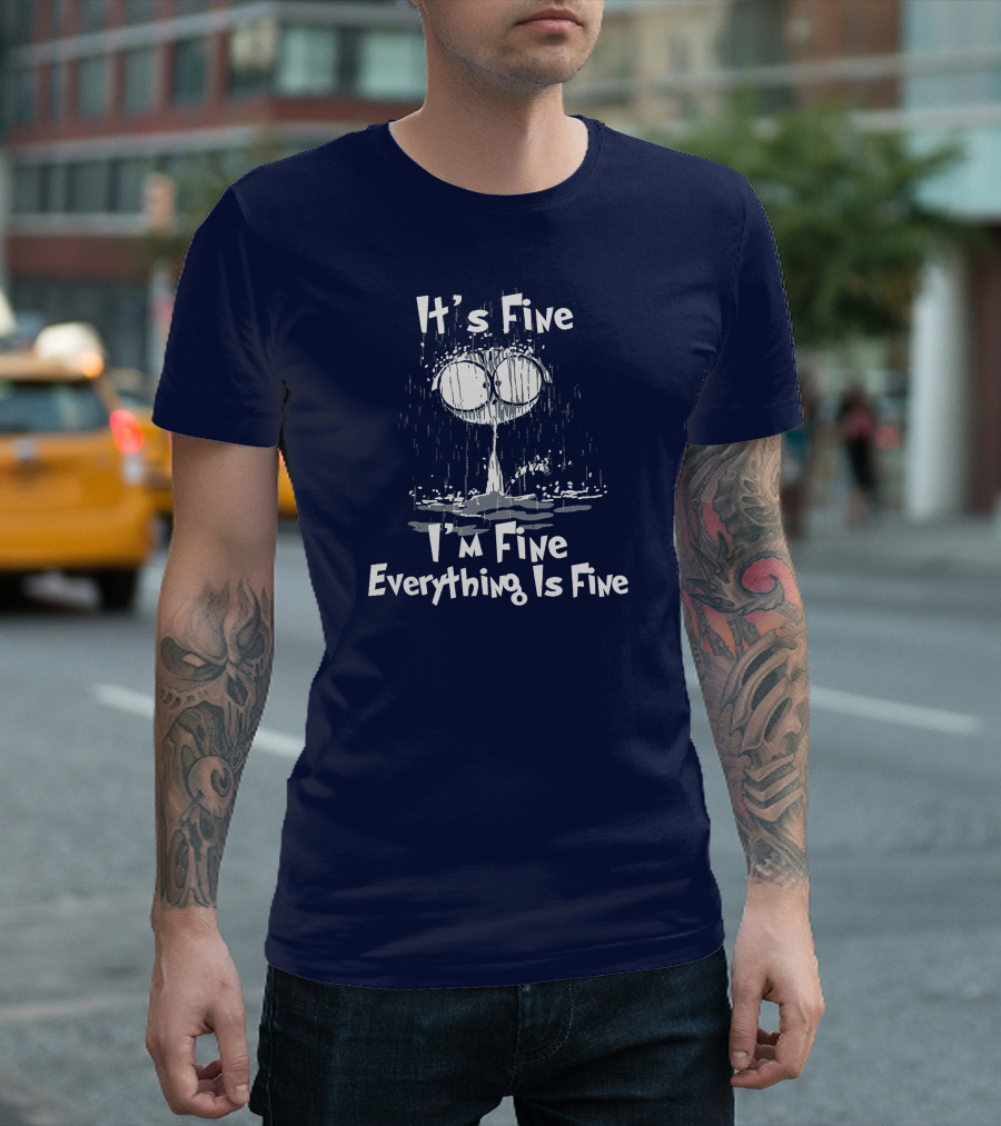 It's Fine I'm Fine Everything Is Fine Cat In The Rain T-Shirt