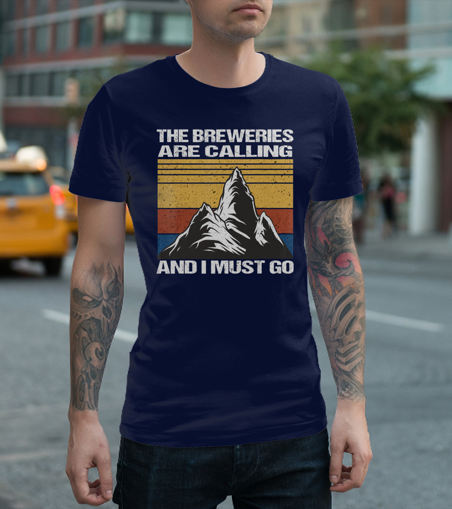 The Breweries Are Calling And I Must Go Mountain Adventure T-Shirt