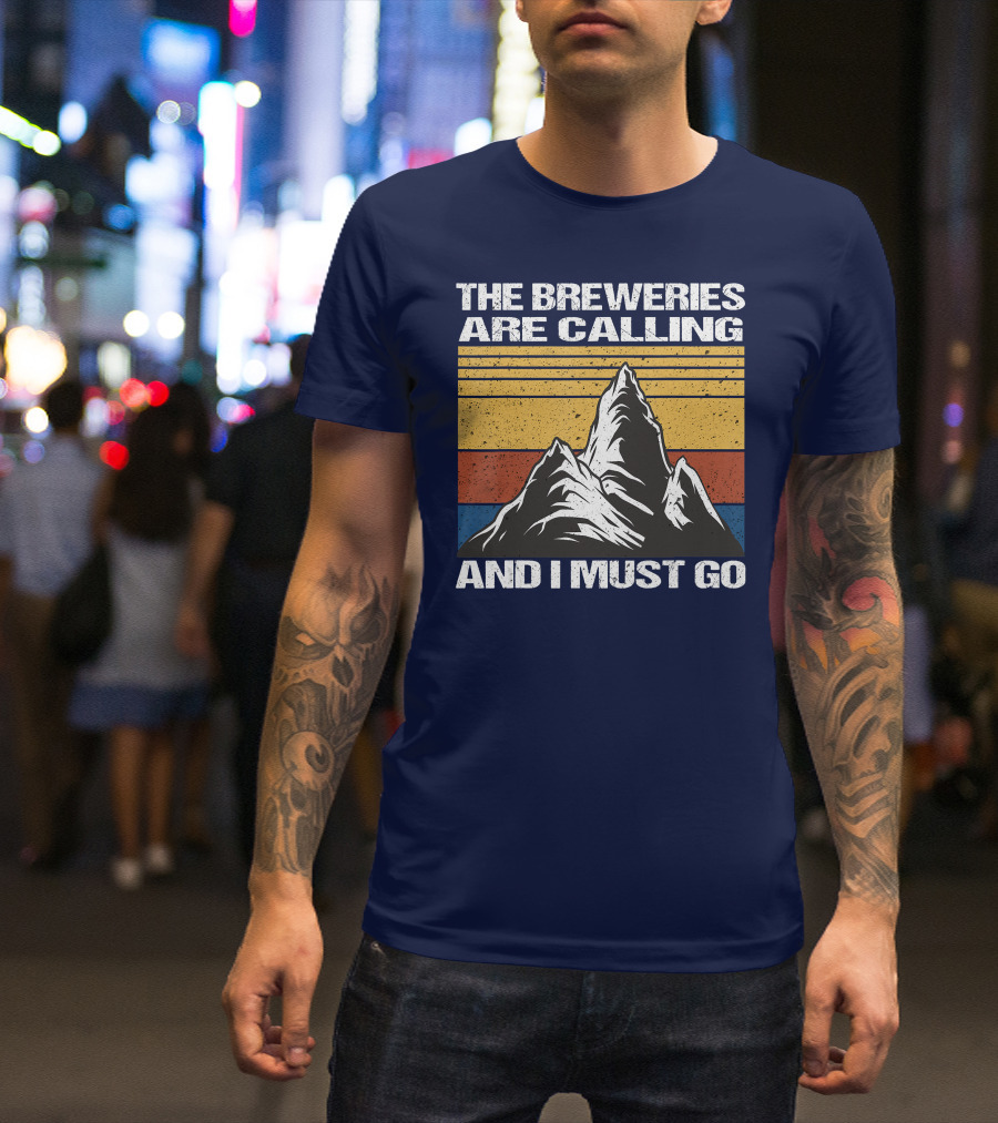 The Breweries Are Calling And I Must Go Mountain Adventure T-Shirt