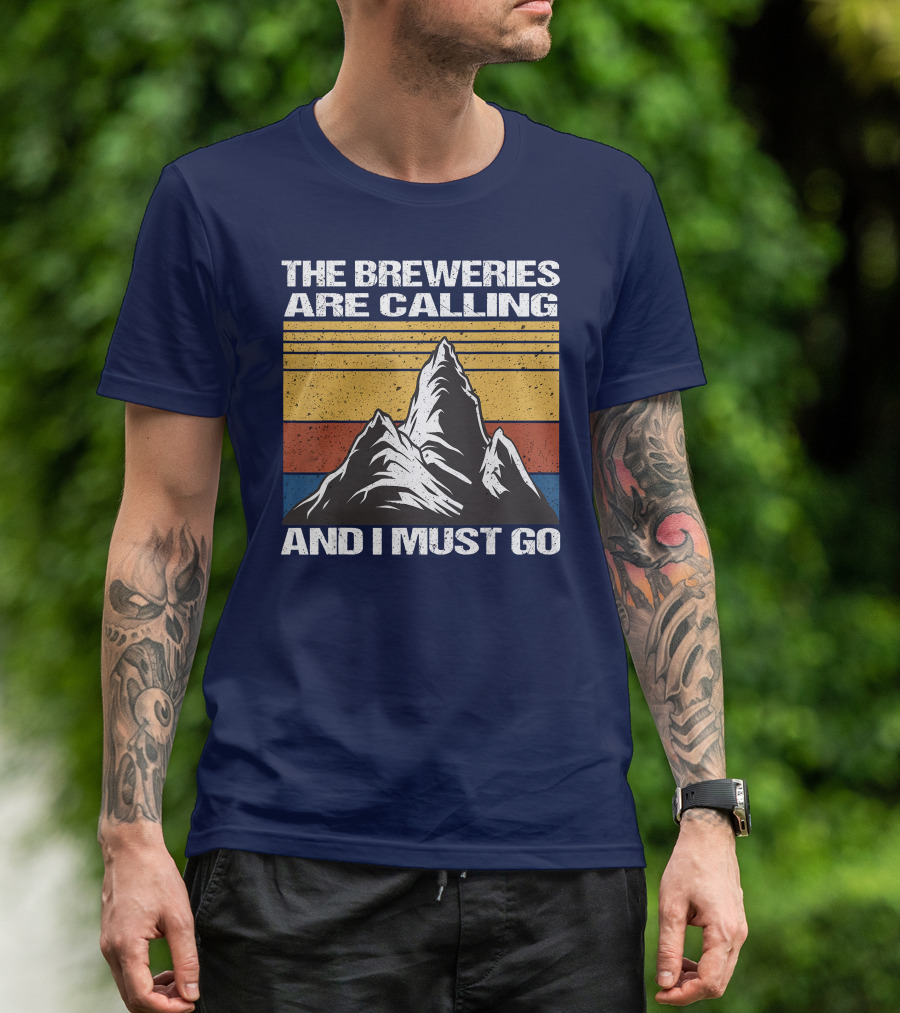 The Breweries Are Calling And I Must Go Mountain Adventure T-Shirt