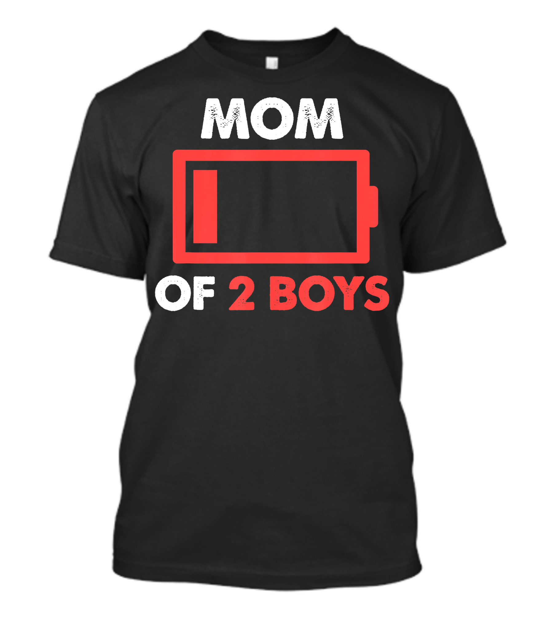 Mom Of 2 Boys Low Battery Life T-Shirt