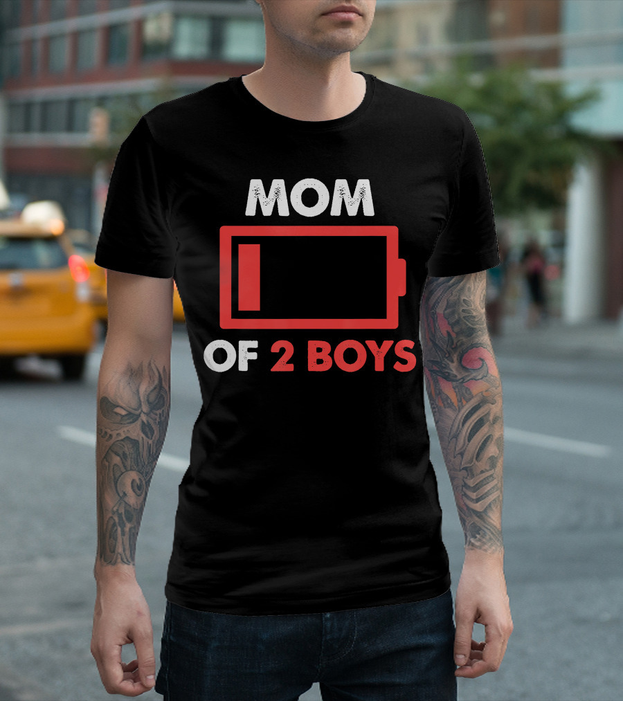 Mom Of 2 Boys Low Battery Life T-Shirt