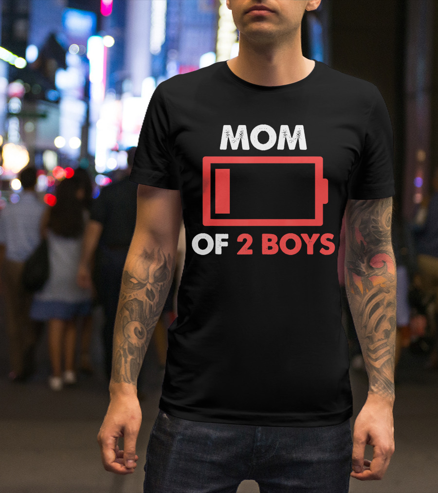 Mom Of 2 Boys Low Battery Life T-Shirt