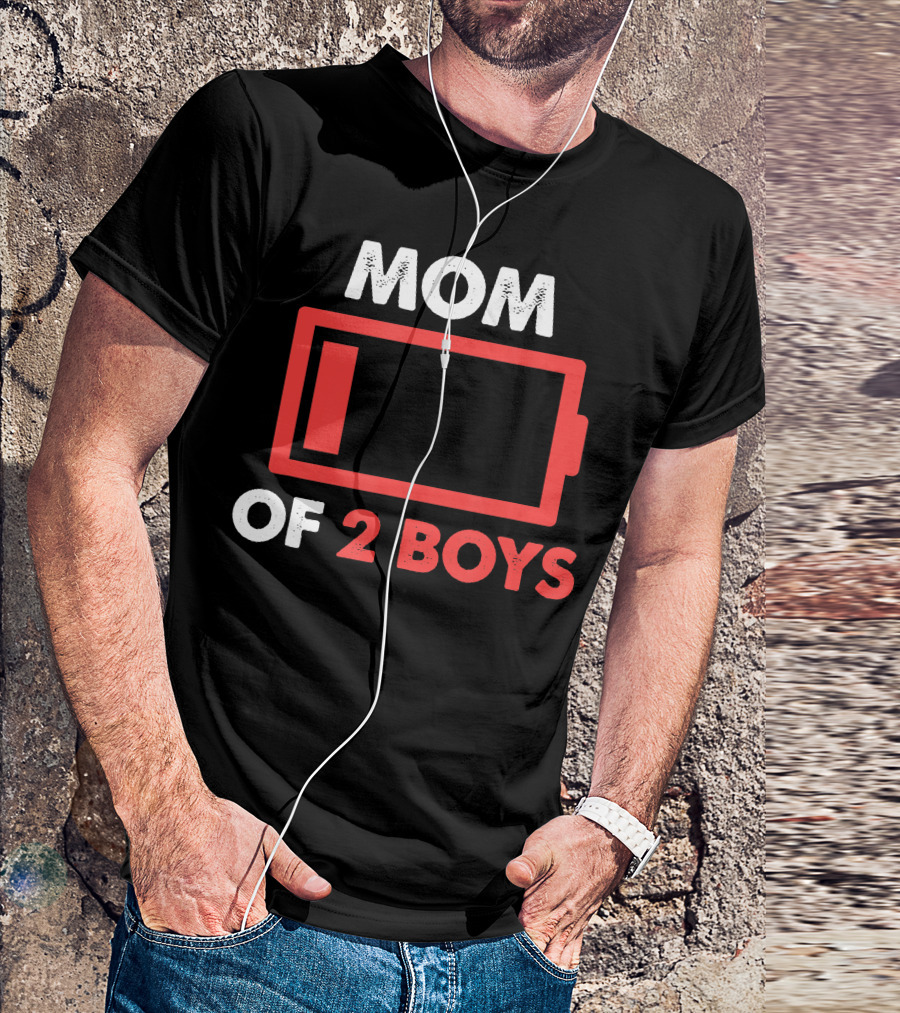 Mom Of 2 Boys Low Battery Life T-Shirt