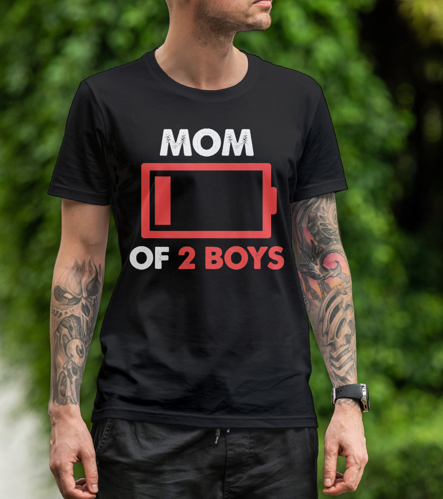 Mom Of 2 Boys Low Battery Life T-Shirt