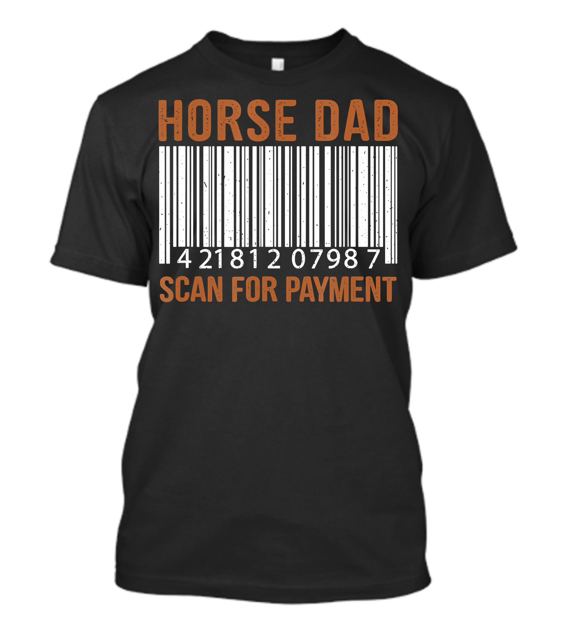 Horse Dad Scan For Payment Barcode 42181207987 T-Shirt