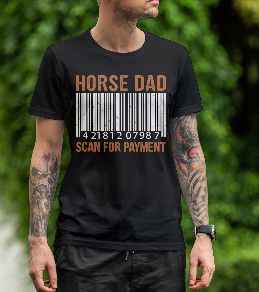 Horse Dad Scan For Payment Barcode 42181207987 T-Shirt