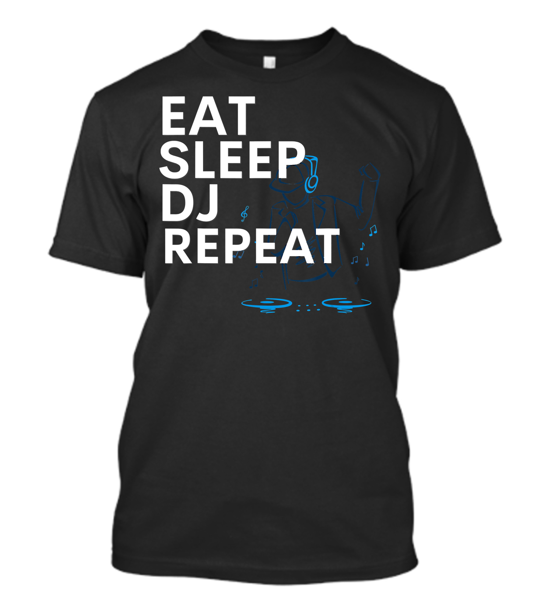 Eat Sleep DJ Repeat Disc Jockey DJ With Headphones And Turntables T-Shirt
