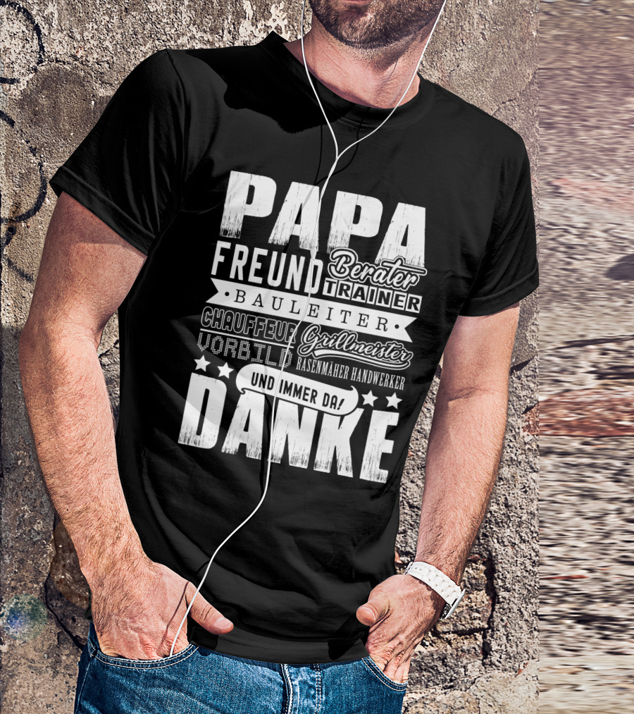Papa Freund Berater Trainer Bauleiter Chauffeur Grillmeister Vorbild Rasenmäher Handwerker Und Immer Da Danke T-Shirt