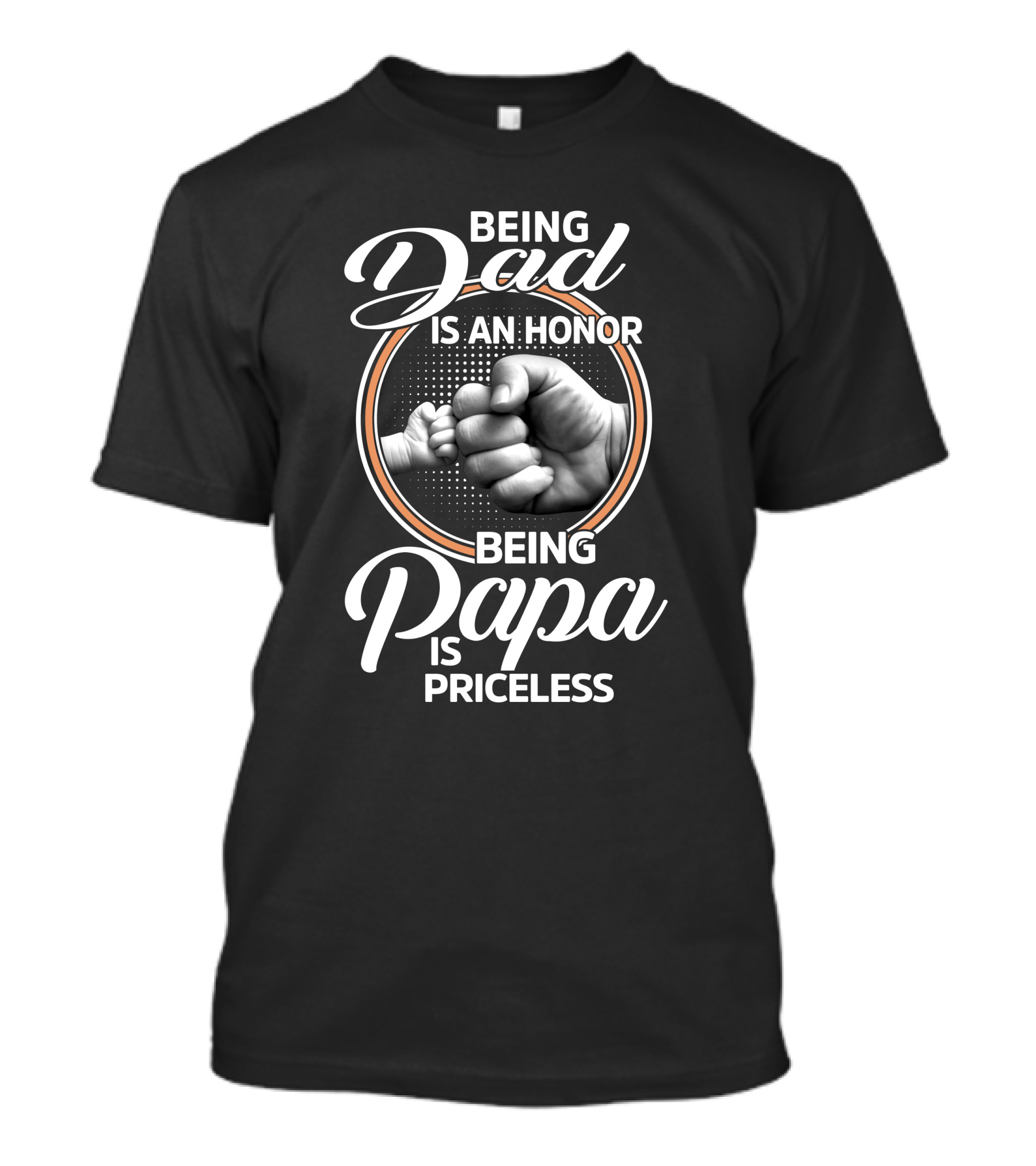 Being Dad Is An Honor Being Papa Is Priceless Fist Bump Black T-Shirt