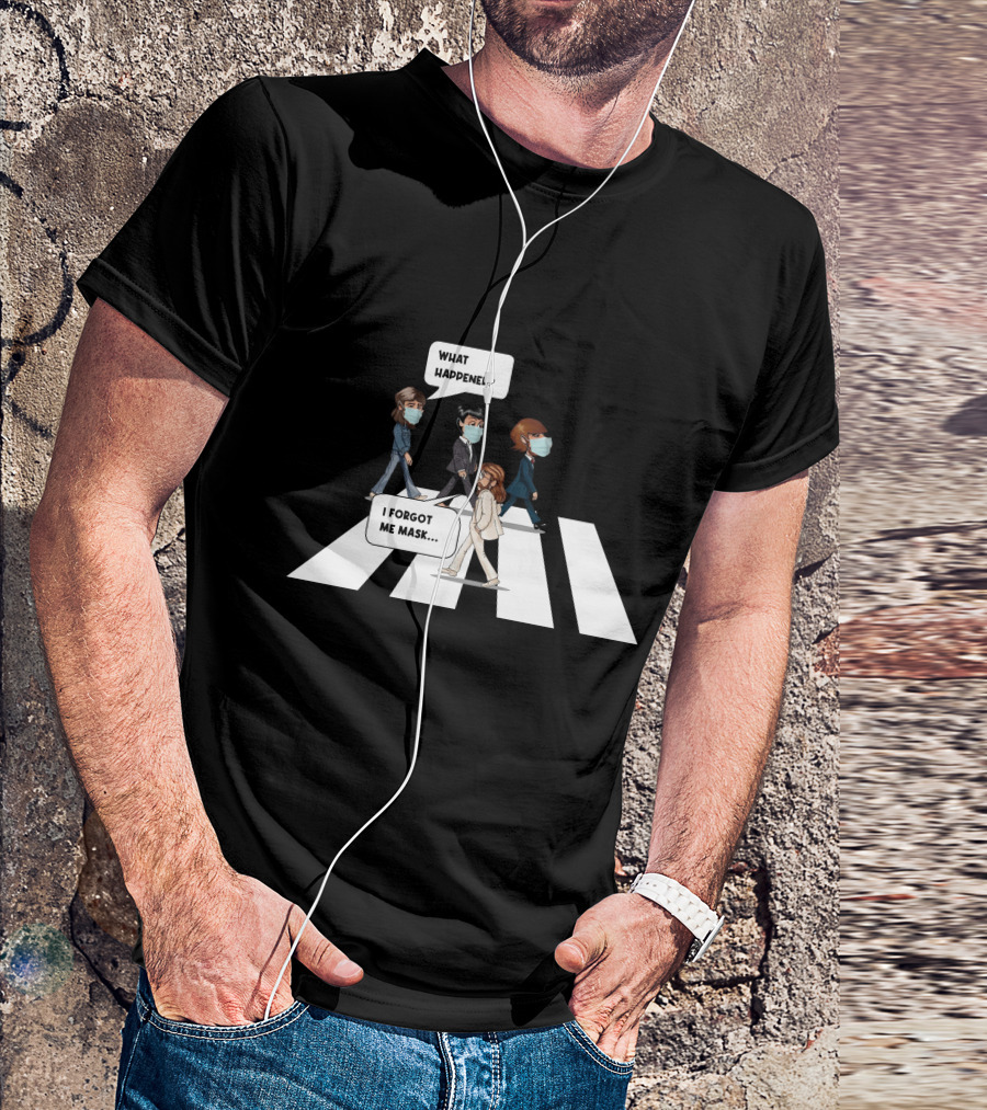 What Happened I Forgot Me Mask Abbey Road T-Shirt