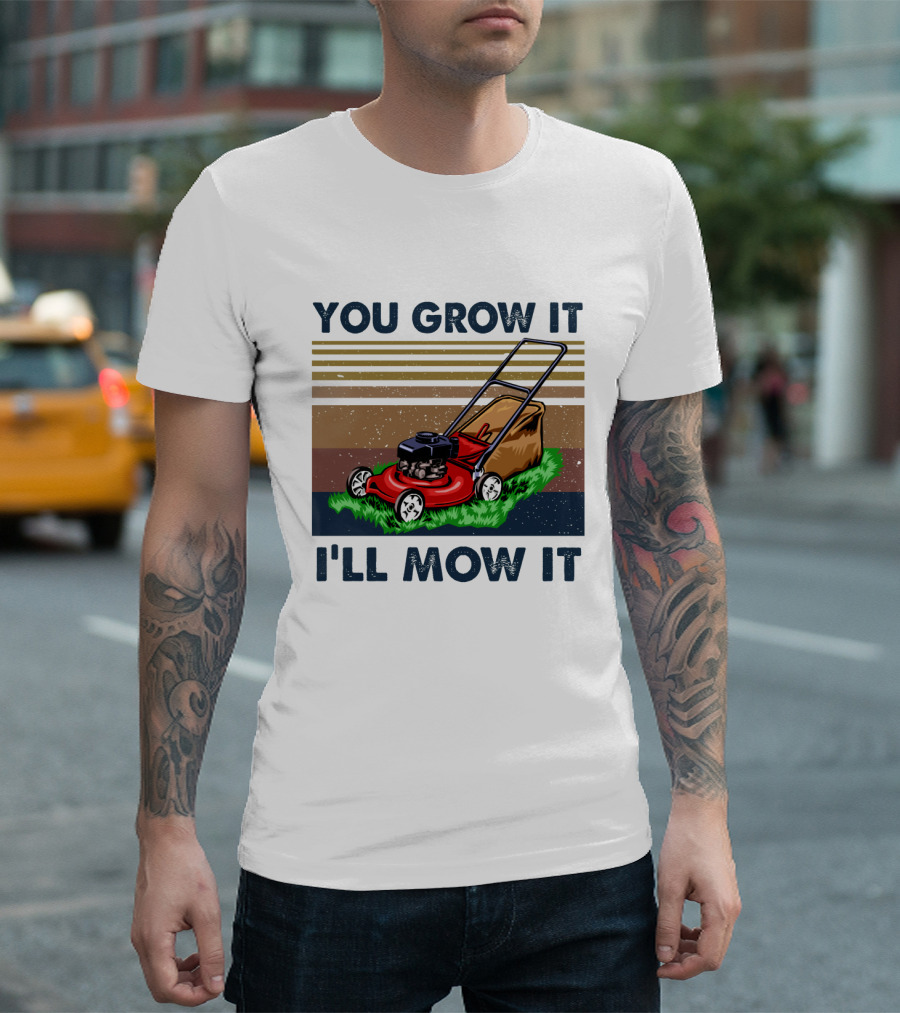You Grow It I'll Mow It Lawn Mower Retro Stripes T-Shirt