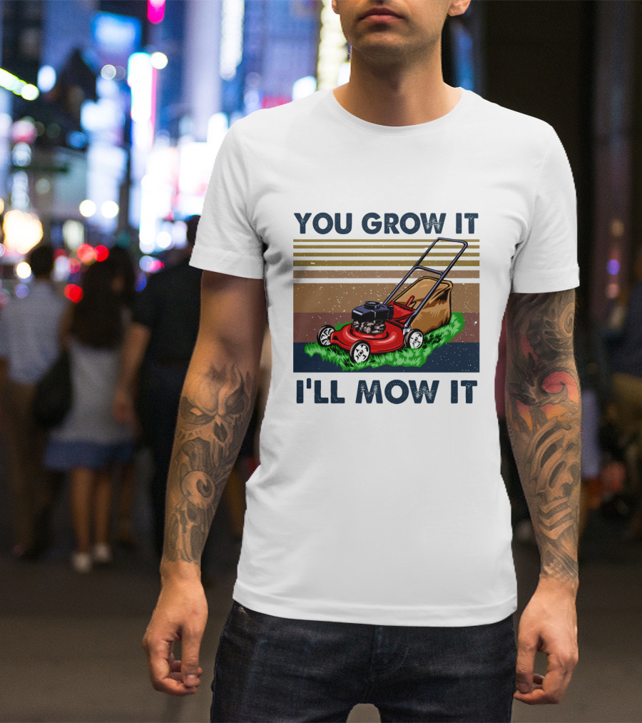 You Grow It I'll Mow It Lawn Mower Retro Stripes T-Shirt