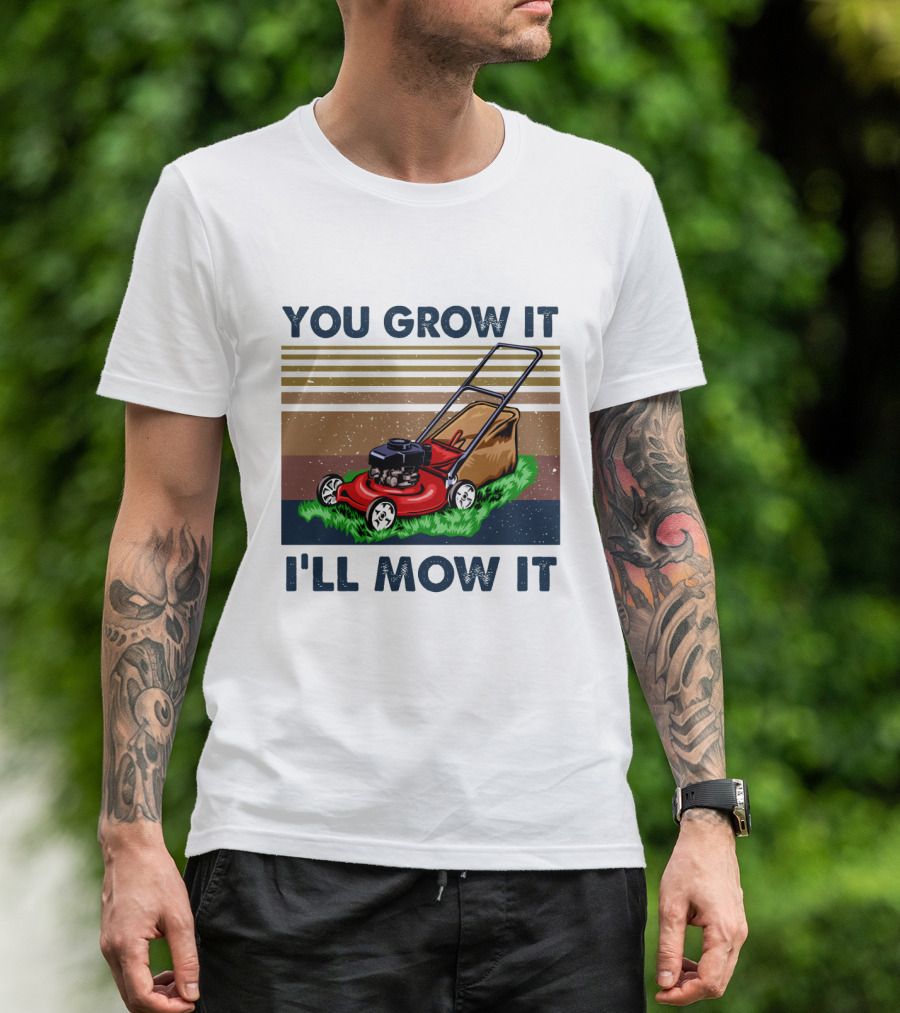 You Grow It I'll Mow It Lawn Mower Retro Stripes T-Shirt