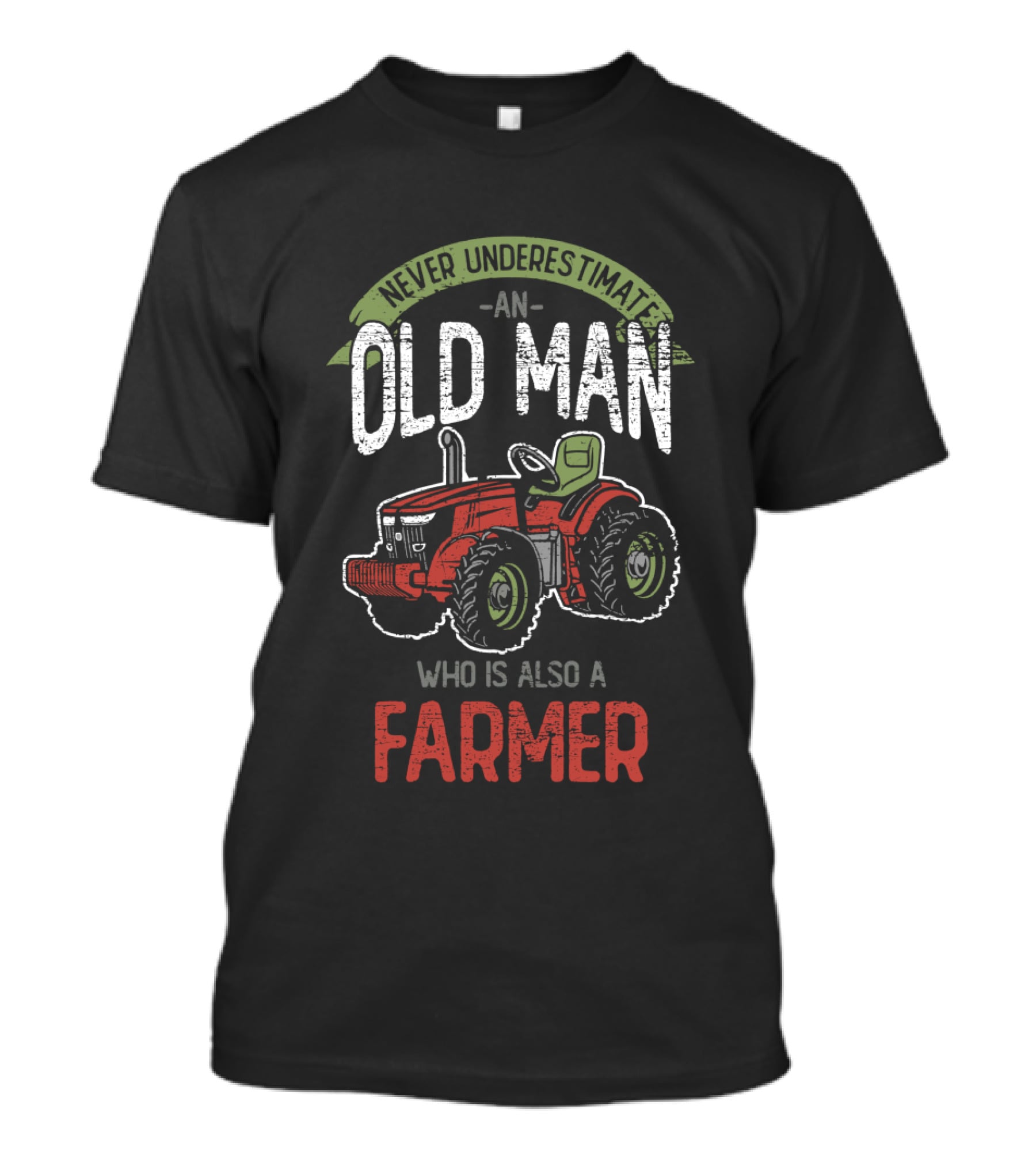 Never Underestimate An Old Man Who Is Also A Farmer With Red Tractor T-Shirt