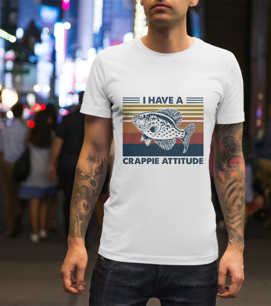 I Have A Crappie Attitude Retro Fish T-Shirt