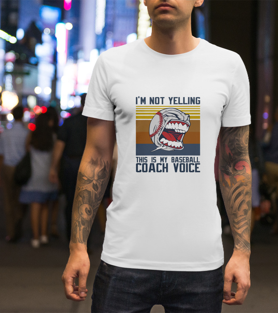 I'm Not Yelling This Is My Baseball Coach Voice Vintage Baseball T-Shirt