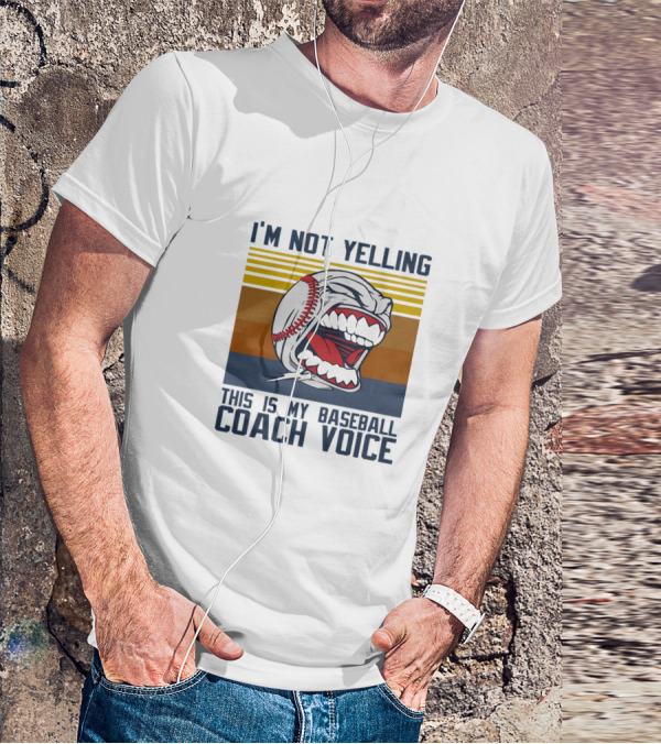 I'm Not Yelling This Is My Baseball Coach Voice Vintage Baseball T-Shirt