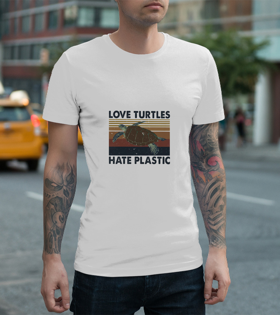 Love Turtles Hate Plastic Save The Ocean T-Shirt