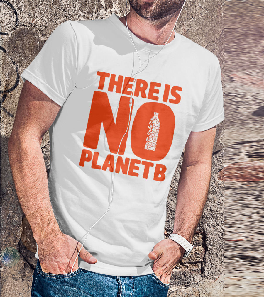 THERE IS NO PLANET B Plastic Bottle Waste Awareness T-Shirt