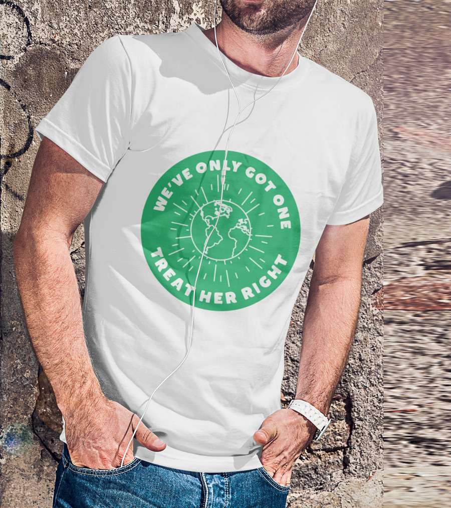 We've Only Got One Earth Treat Her Right Circular Earth Badge T-Shirt