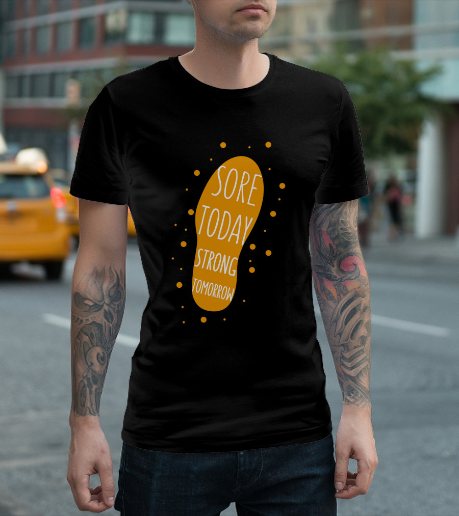 Sore Today Strong Tomorrow Footprint Motivation T-Shirt