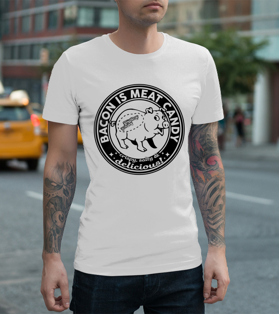 Bacon Is Meat Candy Crispy Salty Delicious Pig Emblem T-Shirt